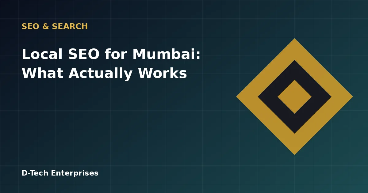 Local SEO for Mumbai: What Actually Works