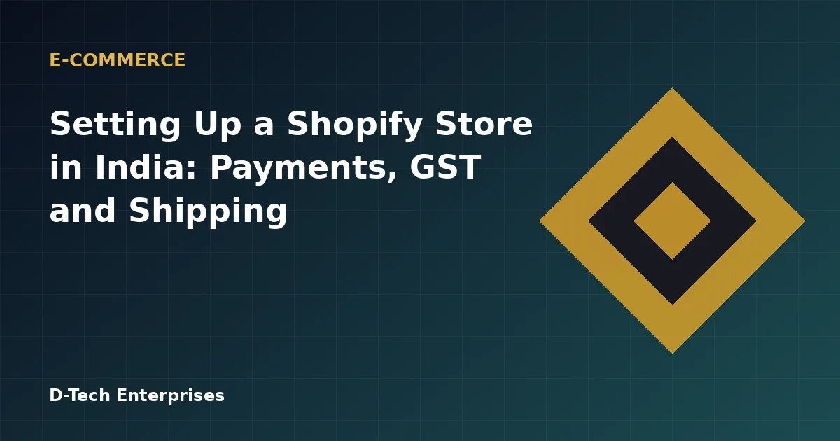 Setting Up a Shopify Store in India: Payments, GST and Shipping