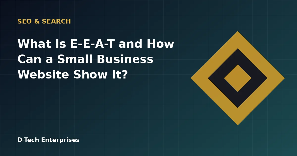 What Is E-E-A-T and How Can a Small Business Website Show It?